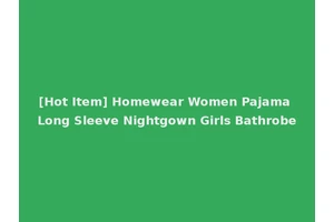 [Hot Item] Homewear Women Pajama Long Sleeve Nightgown Girls Bathrobe