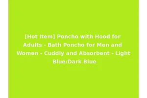 [Hot Item] Poncho with Hood for Adults - Bath Poncho for Men and Women - Cuddly and Absorbent - Light Blue/Dark Blue