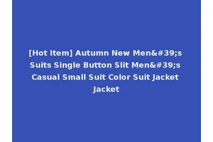 [Hot Item] Autumn New Men's Suits Single Button Slit Men's Casual Small Suit Color Suit Jacket Jacket
