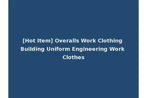 [Hot Item] Overalls Work Clothing Building Uniform Engineering Work Clothes