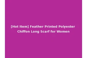 [Hot Item] Feather Printed Polyester Chiffon Long Scarf for Women