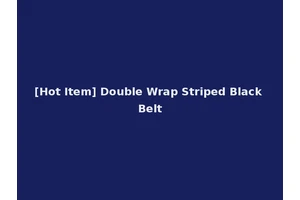 [Hot Item] Double Wrap Striped Black Belt