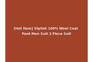 [Hot Item] Stylish 100% Wool Coat Pant Men Suit 3 Piece Suit