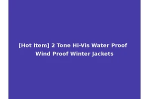 [Hot Item] 2 Tone Hi-Vis Water Proof Wind Proof Winter Jackets
