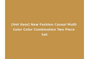 [Hot Item] New Fashion Casual Multi Color Color Combination Two Piece Set