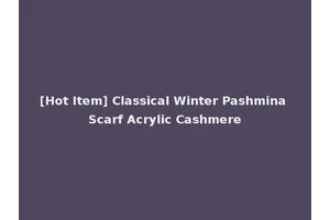 [Hot Item] Classical Winter Pashmina Scarf Acrylic Cashmere