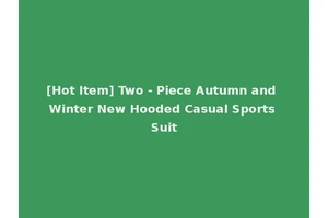 [Hot Item] Two - Piece Autumn and Winter New Hooded Casual Sports Suit