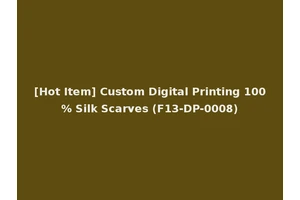 [Hot Item] Custom Digital Printing 100% Silk Scarves (F13-DP-0008)