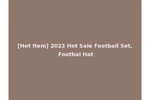 [Hot Item] 2023 Hot Sale Football Set, Footbal Hat