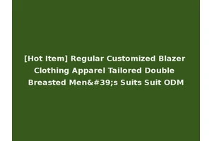 [Hot Item] Regular Customized Blazer Clothing Apparel Tailored Double Breasted Men's Suits Suit ODM
