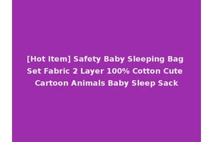 [Hot Item] Safety Baby Sleeping Bag Set Fabric 2 Layer 100% Cotton Cute Cartoon Animals Baby Sleep Sack