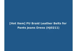 [Hot Item] PU Braid Leather Belts for Pants Jeans Dress (HJ0211)