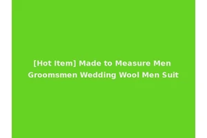 [Hot Item] Made to Measure Men Groomsmen Wedding Wool Men Suit