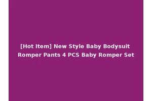 [Hot Item] New Style Baby Bodysuit Romper Pants 4 PCS Baby Romper Set