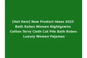 [Hot Item] New Product Ideas 2023 Bath Robes Women Nightgowns Cotton Terry Cloth Cut Pile Bath Robes Luxury Women Pajamas