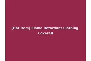 [Hot Item] Flame Retardant Clothing Coverall