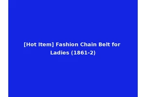[Hot Item] Fashion Chain Belt for Ladies (1861-2)