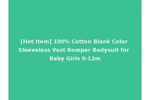 [Hot Item] 100% Cotton Blank Color Sleeveless Vest Romper Bodysuit for Baby Girls 0-12m