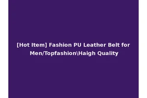 [Hot Item] Fashion PU Leather Belt for Men/Topfashion\Haigh Quality