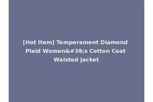 [Hot Item] Temperament Diamond Plaid Women's Cotton Coat Waisted Jacket