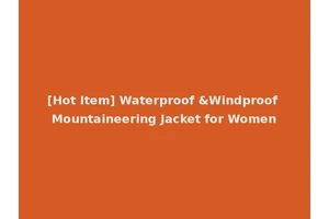 [Hot Item] Waterproof &Windproof Mountaineering Jacket for Women