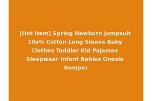 [Hot Item] Spring Newborn Jumpsuit 10o% Cotton Long Sleeve Baby Clothes Toddler Kid Pajamas Sleepwear Infant Babies Onesie Romper