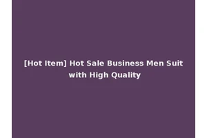[Hot Item] Hot Sale Business Men Suit with High Quality