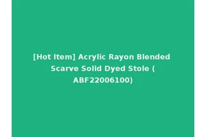 [Hot Item] Acrylic Rayon Blended Scarve Solid Dyed Stole (ABF22006100)