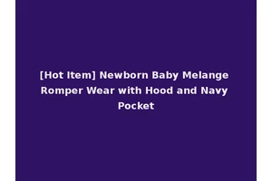 [Hot Item] Newborn Baby Melange Romper Wear with Hood and Navy Pocket