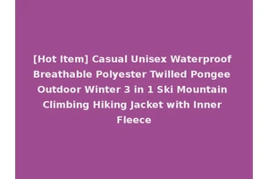 [Hot Item] Casual Unisex Waterproof Breathable Polyester Twilled Pongee Outdoor Winter 3 in 1 Ski Mountain Climbing Hiking Jacket with Inner Fleece
