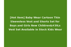 [Hot Item] Baby Wear Cartoon Thin Sleeveless Vest and Shorts Set for Boys and Girls New Children's Vest Set Available in Stock Kids Wear