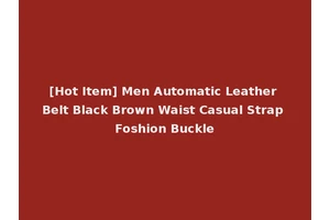 [Hot Item] Men Automatic Leather Belt Black Brown Waist Casual Strap Foshion Buckle