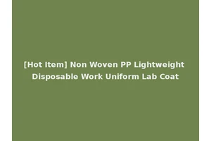 [Hot Item] Non Woven PP Lightweight Disposable Work Uniform Lab Coat