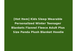 [Hot Item] Kids Sleep Wearable Personalized Winter Teenager Blankets Flannel Fleece Adult Plus Size Panda Plush Blanket Hoodie