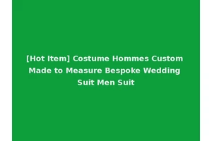 [Hot Item] Costume Hommes Custom Made to Measure Bespoke Wedding Suit Men Suit