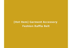 [Hot Item] Garment Accessory Fashion Raffia Belt