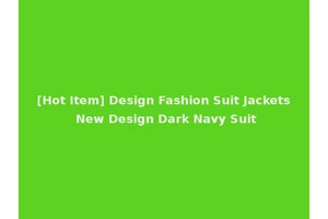 [Hot Item] Design Fashion Suit Jackets New Design Dark Navy Suit