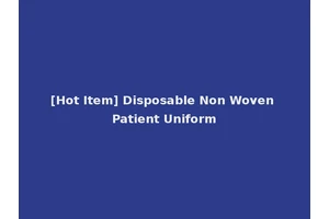[Hot Item] Disposable Non Woven Patient Uniform