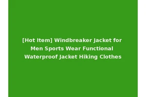 [Hot Item] Windbreaker Jacket for Men Sports Wear Functional Waterproof Jacket Hiking Clothes