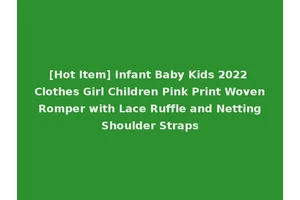 [Hot Item] Infant Baby Kids 2022 Clothes Girl Children Pink Print Woven Romper with Lace Ruffle and Netting Shoulder Straps
