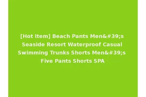 [Hot Item] Beach Pants Men's Seaside Resort Waterproof Casual Swimming Trunks Shorts Men's Five Pants Shorts SPA