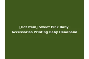 [Hot Item] Sweet Pink Baby Accessories Printing Baby Headband
