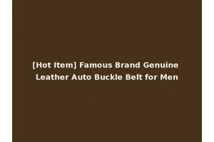 [Hot Item] Famous Brand Genuine Leather Auto Buckle Belt for Men