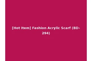 [Hot Item] Fashion Acrylic Scarf (BD-294)