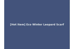[Hot Item] Eco Winter Leopard Scarf