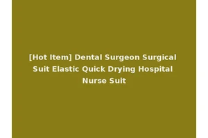 [Hot Item] Dental Surgeon Surgical Suit Elastic Quick Drying Hospital Nurse Suit