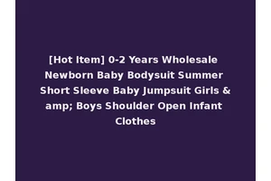 [Hot Item] 0-2 Years Wholesale Newborn Baby Bodysuit Summer Short Sleeve Baby Jumpsuit Girls &amp; Boys Shoulder Open Infant Clothes