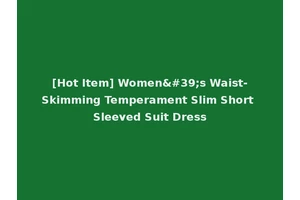 [Hot Item] Women's Waist-Skimming Temperament Slim Short Sleeved Suit Dress