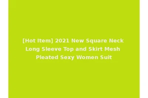 [Hot Item] 2021 New Square Neck Long Sleeve Top and Skirt Mesh Pleated Sexy Women Suit