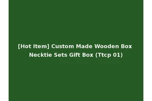 [Hot Item] Custom Made Wooden Box Necktie Sets Gift Box (Ttcp 01)